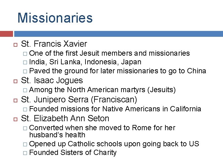 Missionaries St. Francis Xavier � One of the first Jesuit members and missionaries �