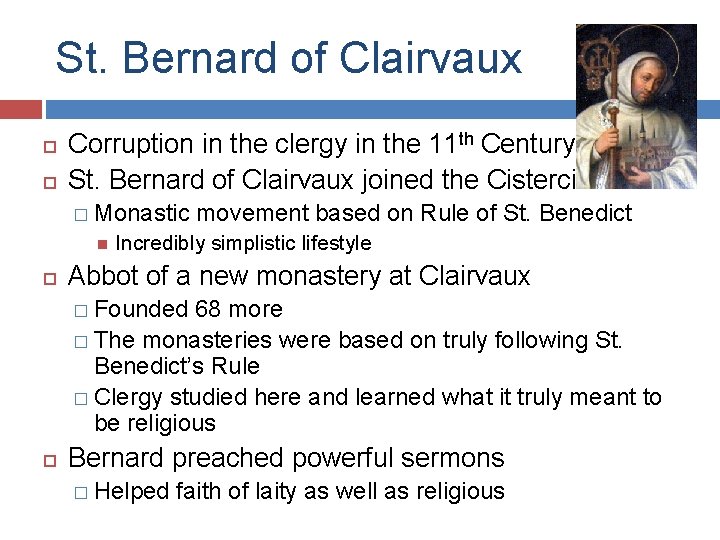 St. Bernard of Clairvaux Corruption in the clergy in the 11 th Century St.