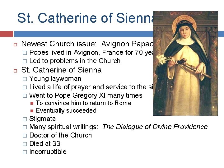 St. Catherine of Sienna Newest Church issue: Avignon Papacy Popes lived in Avignon, France