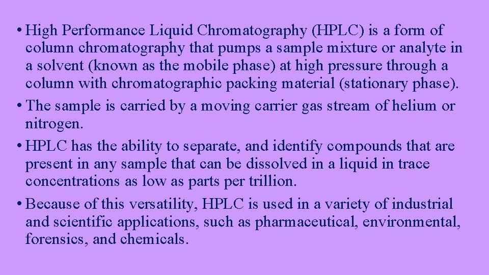 High performance liquid chromatography HPLC Separate identify quantify