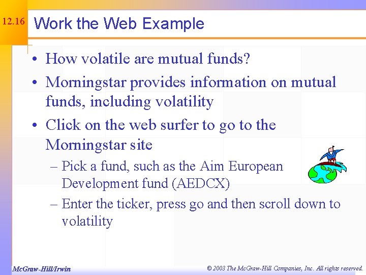 12. 16 Work the Web Example • How volatile are mutual funds? • Morningstar