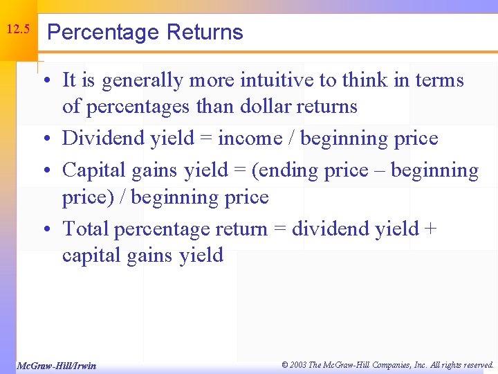 12. 5 Percentage Returns • It is generally more intuitive to think in terms