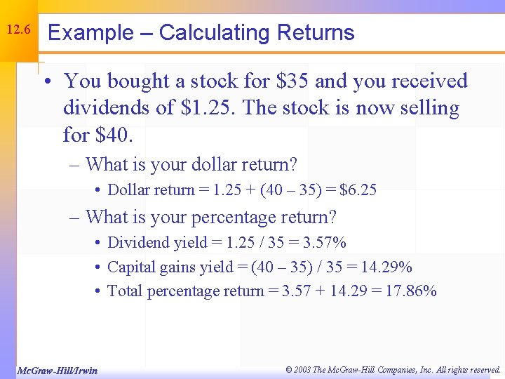 12. 6 Example – Calculating Returns • You bought a stock for $35 and