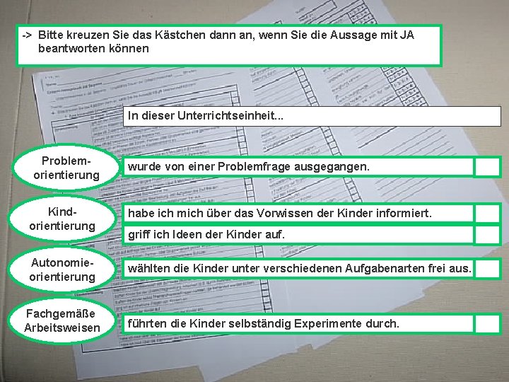 -> Bitte kreuzen Sie das Kästchen dann an, wenn Sie die Aussage mit JA