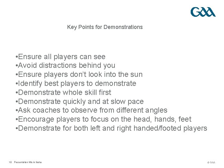 Key Points for Demonstrations • Ensure all players can see • Avoid distractions behind