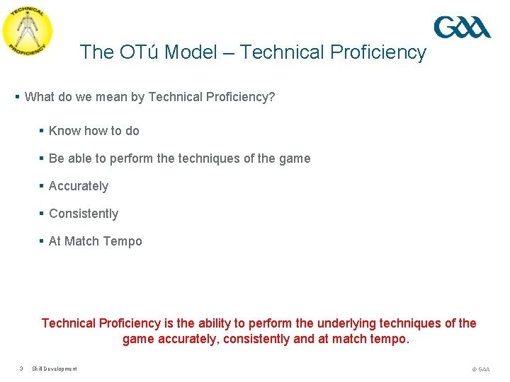 The OTú Model – Technical Proficiency § What do we mean by Technical Proficiency? The OTú Model – Technical Proficiency § What do we mean by Technical Proficiency?