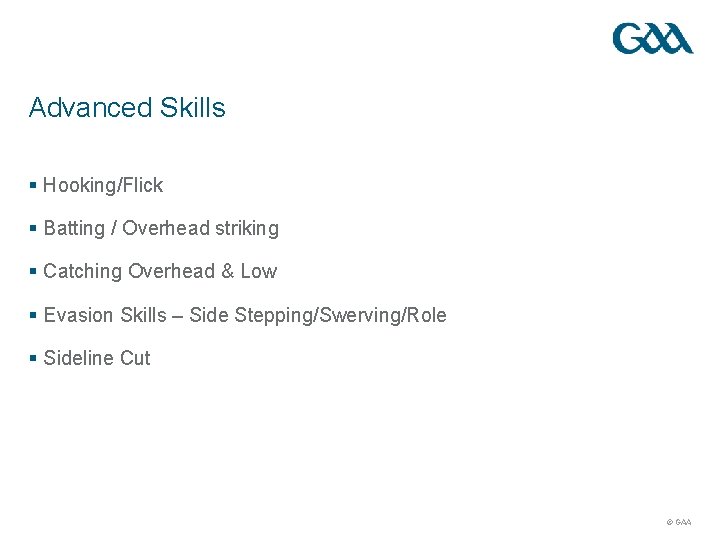 Advanced Skills § Hooking/Flick § Batting / Overhead striking § Catching Overhead & Low