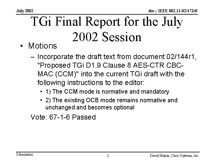 July 2002 doc. : IEEE 802. 11 -02/472 r 0 TGi Final Report for