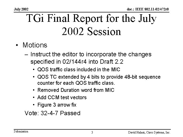 July 2002 doc. : IEEE 802. 11 -02/472 r 0 TGi Final Report for