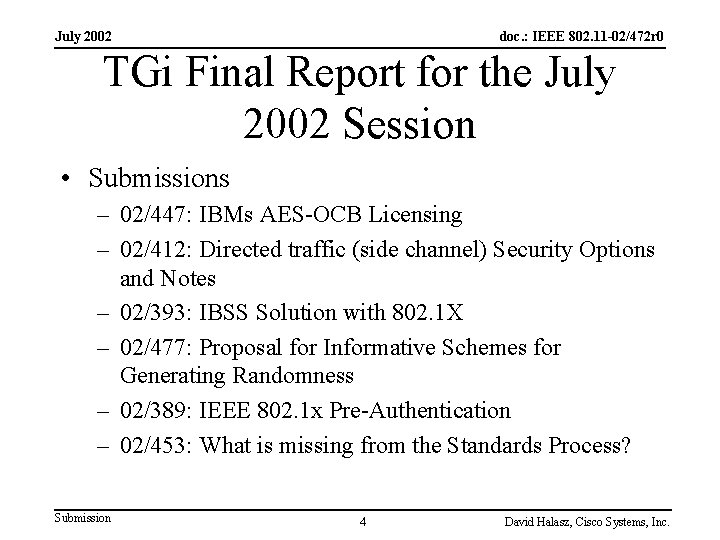 July 2002 doc. : IEEE 802. 11 -02/472 r 0 TGi Final Report for