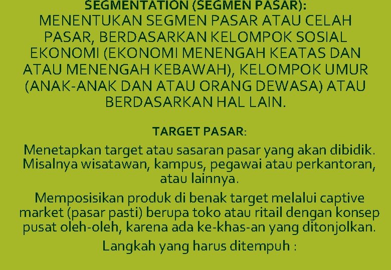 SEGMENTATION (SEGMEN PASAR): MENENTUKAN SEGMEN PASAR ATAU CELAH PASAR, BERDASARKAN KELOMPOK SOSIAL EKONOMI (EKONOMI