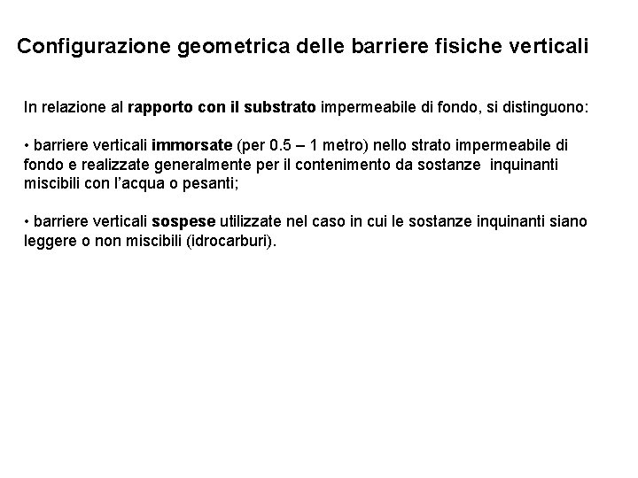 Configurazione geometrica delle barriere fisiche verticali In relazione al rapporto con il substrato impermeabile