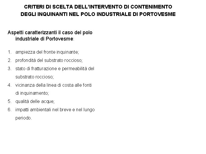 CRITERI DI SCELTA DELL’INTERVENTO DI CONTENIMENTO DEGLI INQUINANTI NEL POLO INDUSTRIALE DI PORTOVESME Aspetti