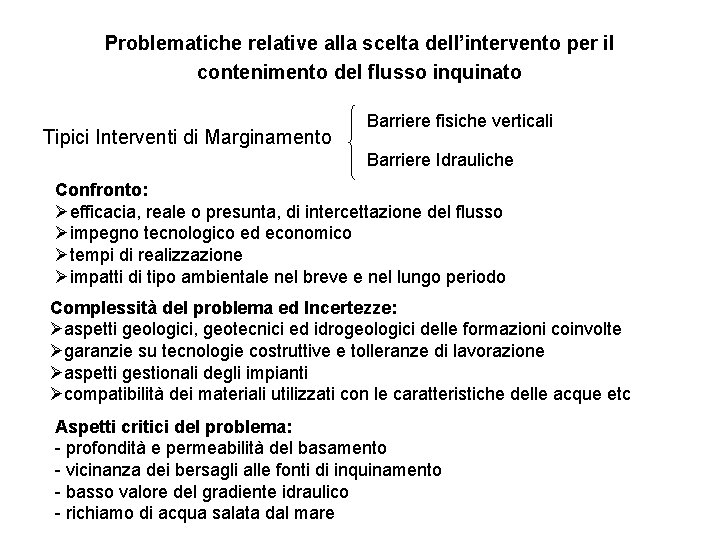 Problematiche relative alla scelta dell’intervento per il contenimento del flusso inquinato Tipici Interventi di