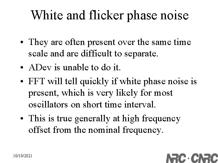 White and flicker phase noise • They are often present over the same time