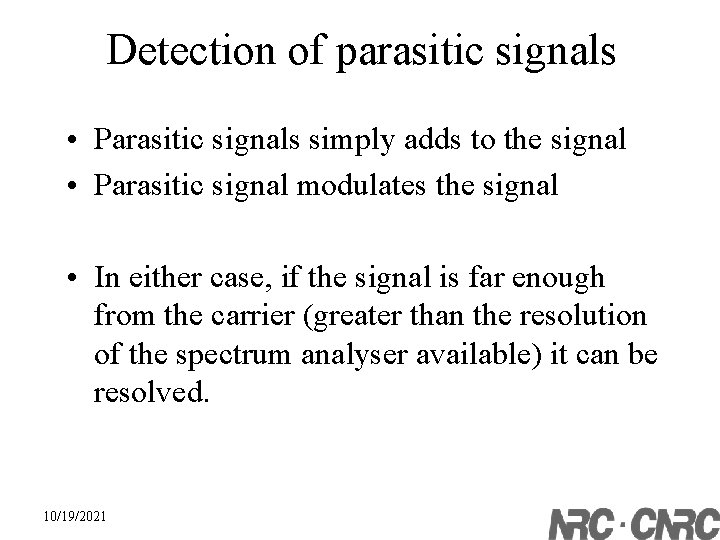 Detection of parasitic signals • Parasitic signals simply adds to the signal • Parasitic