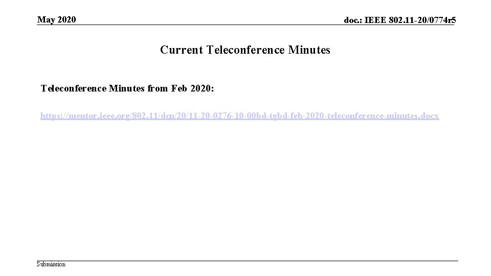 May 2020 doc. : IEEE 802. 11 -20/0774 r 5 Current Teleconference Minutes from