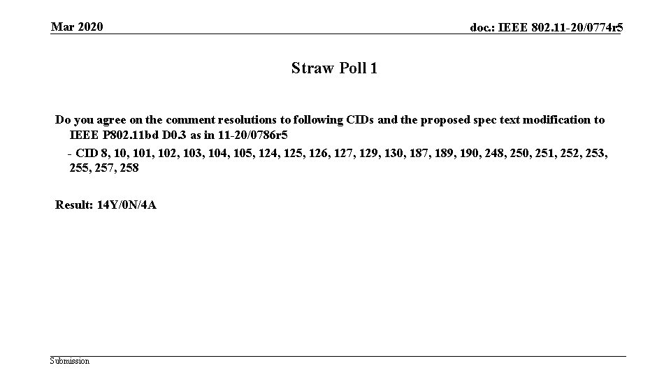Mar 2020 doc. : IEEE 802. 11 -20/0774 r 5 Straw Poll 1 Do