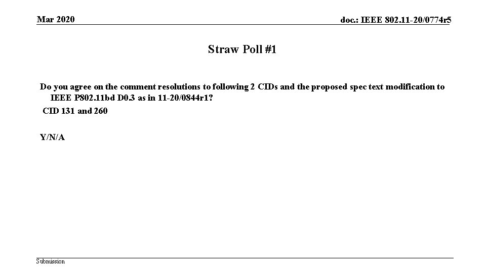 Mar 2020 doc. : IEEE 802. 11 -20/0774 r 5 Straw Poll #1 Do