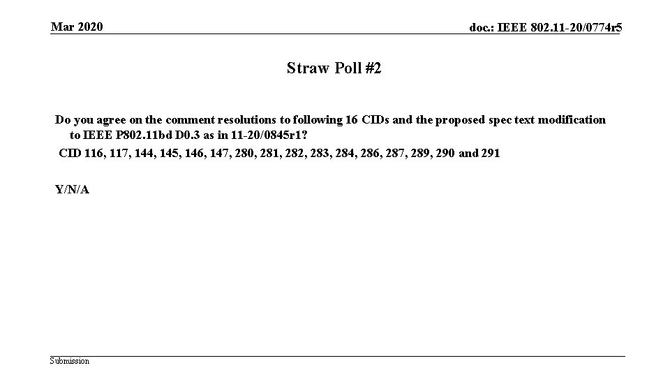 Mar 2020 doc. : IEEE 802. 11 -20/0774 r 5 Straw Poll #2 Do