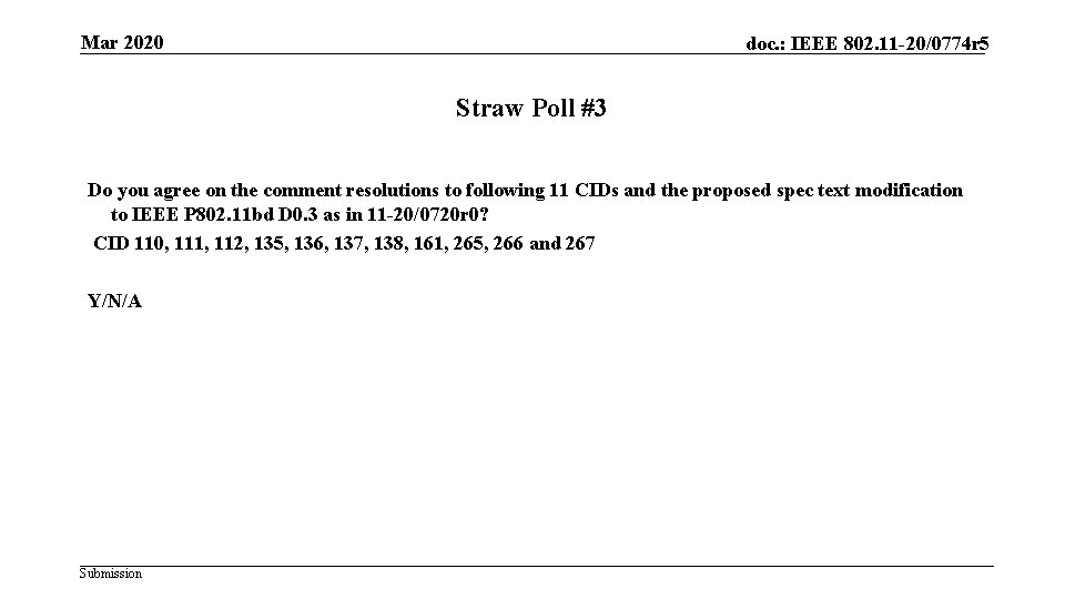 Mar 2020 doc. : IEEE 802. 11 -20/0774 r 5 Straw Poll #3 Do