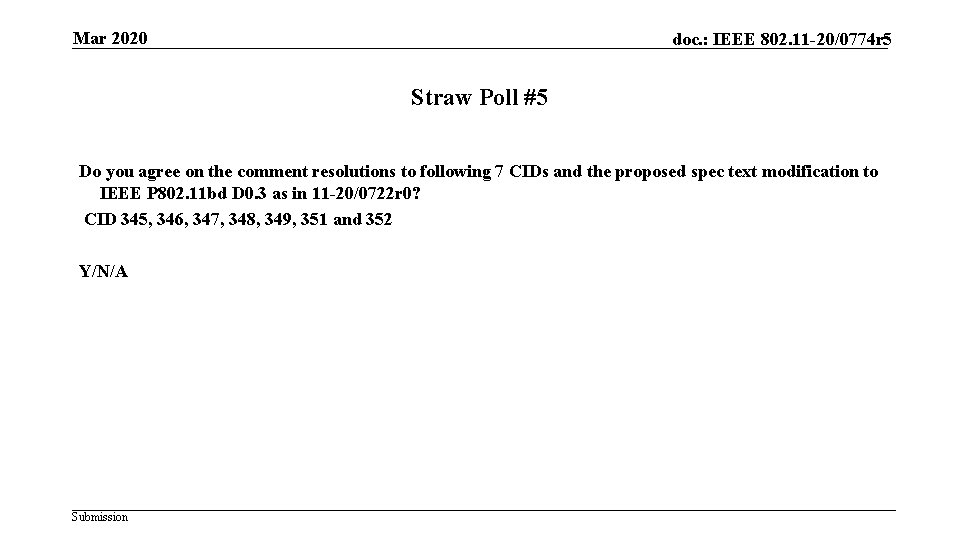 Mar 2020 doc. : IEEE 802. 11 -20/0774 r 5 Straw Poll #5 Do