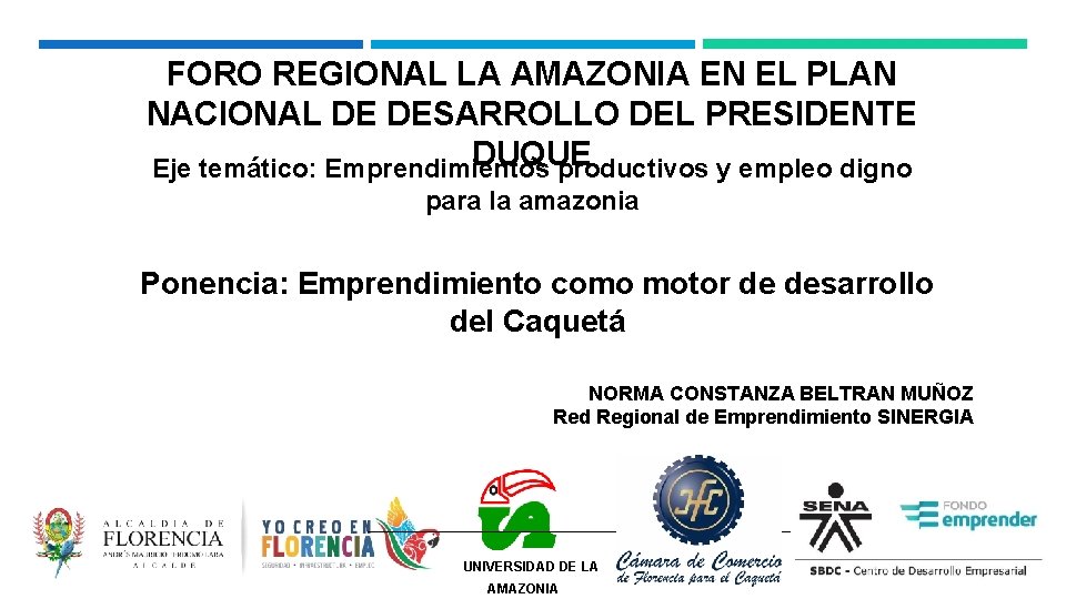 FORO REGIONAL LA AMAZONIA EN EL PLAN NACIONAL DE DESARROLLO DEL PRESIDENTE DUQUE Eje