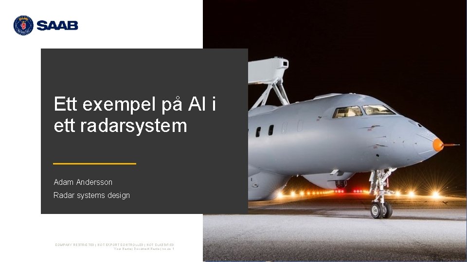 Ett exempel på AI i ett radarsystem Adam Andersson Radar systems design COMPANY RESTRICTED