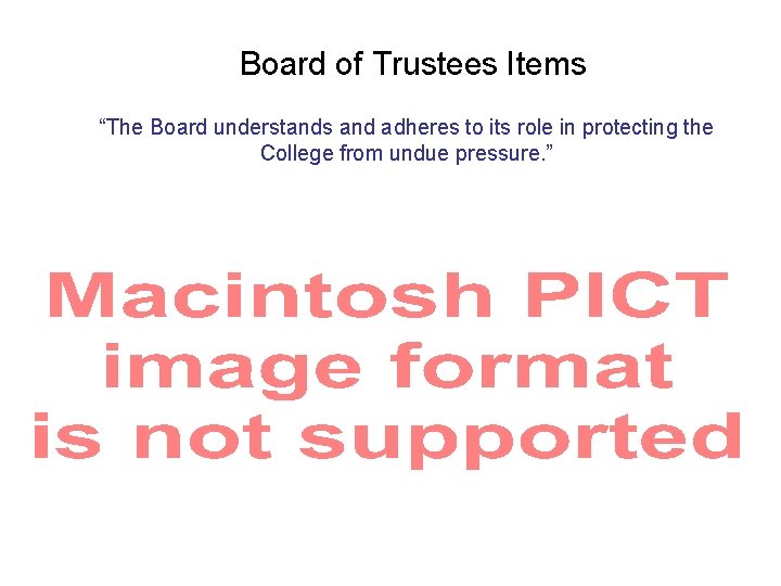 Board of Trustees Items “The Board understands and adheres to its role in protecting