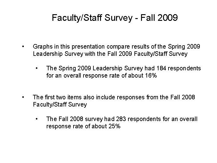 Faculty/Staff Survey - Fall 2009 • Graphs in this presentation compare results of the