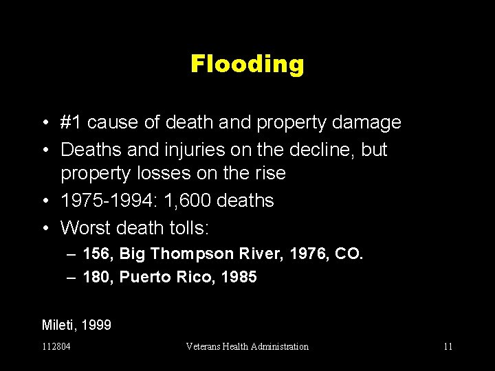 Flooding • #1 cause of death and property damage • Deaths and injuries on