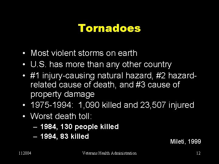 Tornadoes • Most violent storms on earth • U. S. has more than any