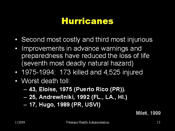 Hurricanes • Second most costly and third most injurious • Improvements in advance warnings