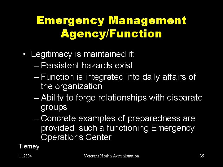 Emergency Management Agency/Function • Legitimacy is maintained if: – Persistent hazards exist – Function