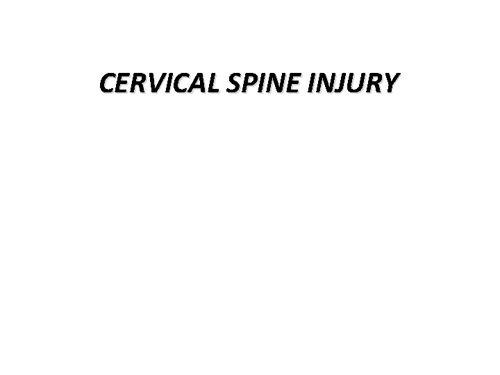 CERVICAL SPINE INJURY 