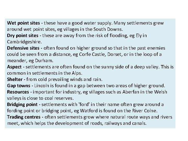 Wet point sites - these have a good water supply. Many settlements grew around