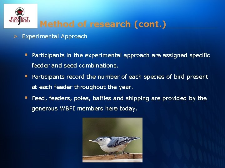 Method of research (cont. ) > Experimental Approach § Participants in the experimental approach