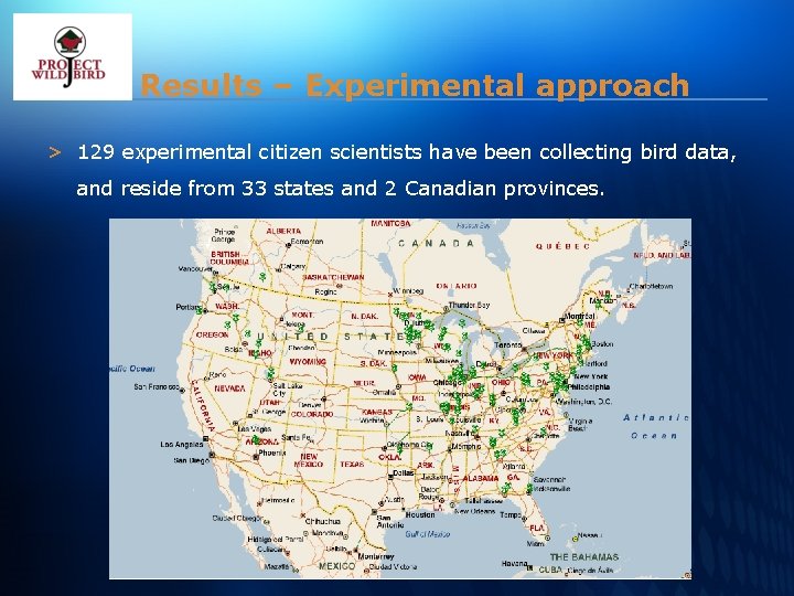 Results – Experimental approach > 129 experimental citizen scientists have been collecting bird data,