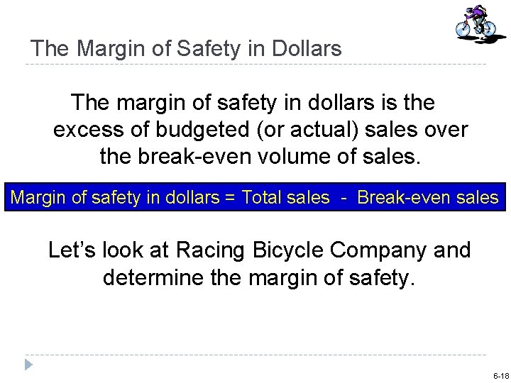 The Margin of Safety in Dollars The margin of safety in dollars is the