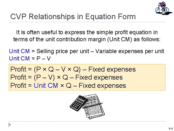 CVP Relationships in Equation Form It is often useful to express the simple profit