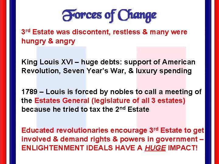 Forces of Change 3 rd Estate was discontent, restless & many were hungry &