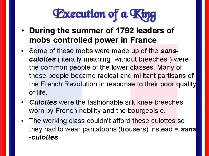 Execution of a King • During the summer of 1792 leaders of mobs controlled