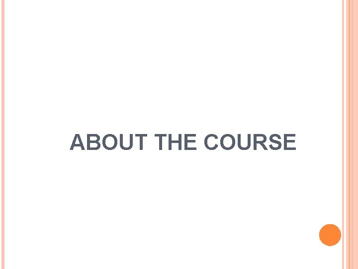 ABOUT THE COURSE 