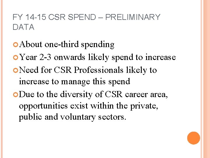 FY 14 -15 CSR SPEND – PRELIMINARY DATA About one-third spending Year 2 -3