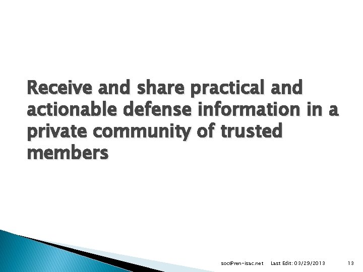 Receive and share practical and actionable defense information in a private community of trusted