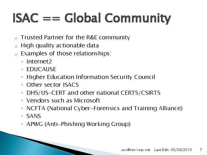 ISAC == Global Community o o o Trusted Partner for the R&E community High