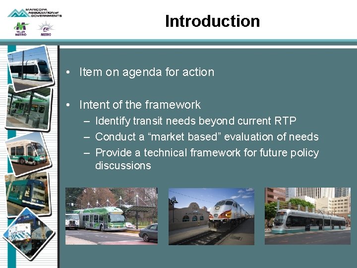 Introduction • Item on agenda for action • Intent of the framework – Identify