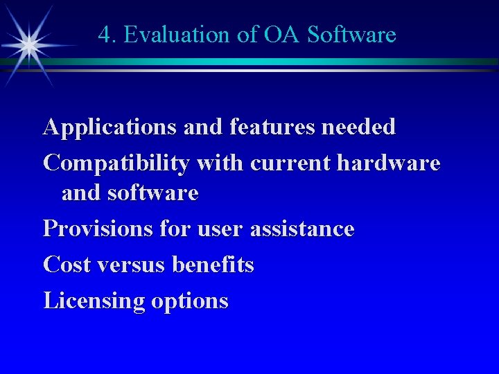 4. Evaluation of OA Software Applications and features needed Compatibility with current hardware and