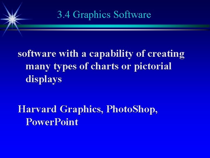 3. 4 Graphics Software software with a capability of creating many types of charts