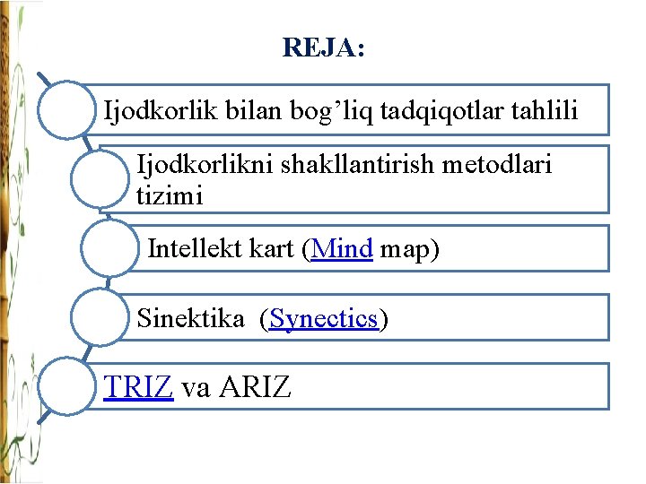 REJA: Ijodkorlik bilan bog’liq tadqiqotlar tahlili Ijodkorlikni shakllantirish metodlari tizimi Intellekt kart (Mind map)